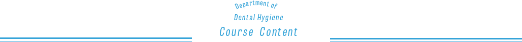 Department of Dental Hygiene Course Content